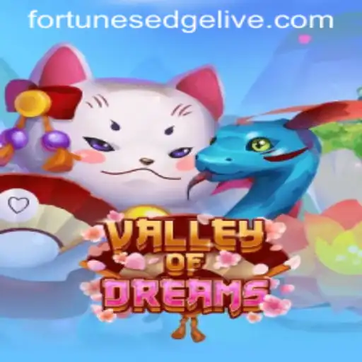 Discovering ValleyofDreams: Unveiling the Magic of FortunesEdge